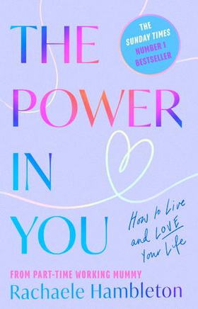 The Power in You - How to Live and Love Your Life (ebok) av Rachaele Hambleton