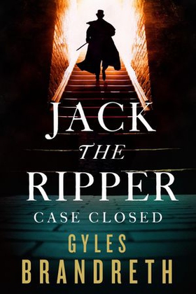 Jack the ripper: case closed (ebok) av Gyles Brandreth