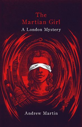 The Martian Girl: A London Mystery (ebok) av Andrew Martin