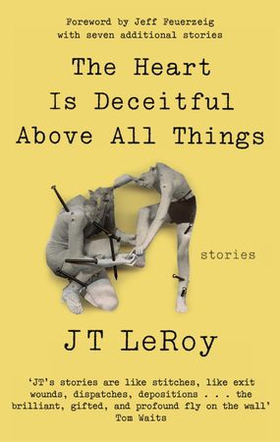 The Heart is Deceitful Above All Things (ebok) av JT LeRoy