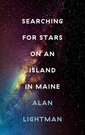 Searching For Stars on an Island in Maine (ebok) av Alan Lightman