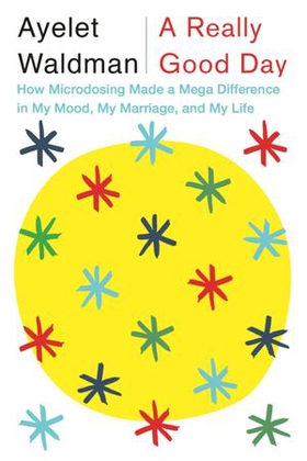 A Really Good Day - How Microdosing Made a Mega Difference in My Mood, My Marriage and My Life (ebok) av Ayelet Waldman