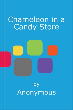 Chameleon in a candy store (ebok) av Anonymous Author