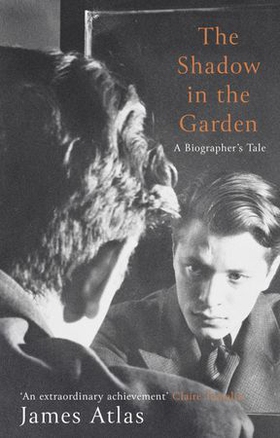 The Shadow in the Garden - A Biographer's Tale (ebok) av James Atlas