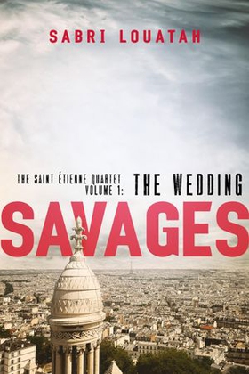 Savages: The Wedding (ebok) av Sabri Louatah