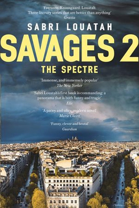 Savages 2: The Spectre (ebok) av Sabri Louatah