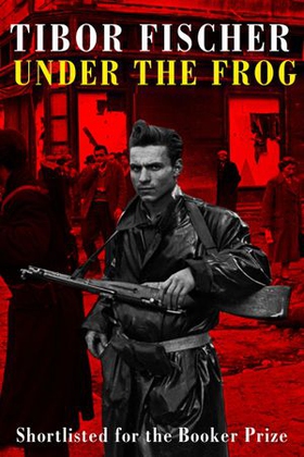 Under the Frog - Shortlisted for the Booker prize (ebok) av Tibor Fischer
