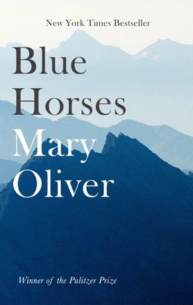 Blue Horses (ebok) av Mary Oliver