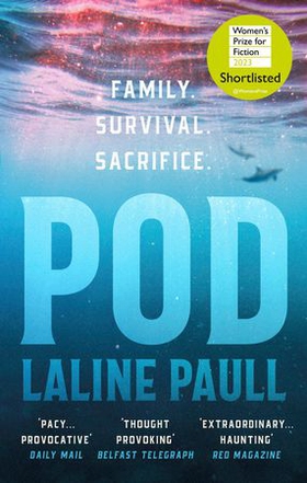 Pod - SHORTLISTED FOR THE WOMEN'S PRIZE FOR FICTION (ebok) av Laline Paull