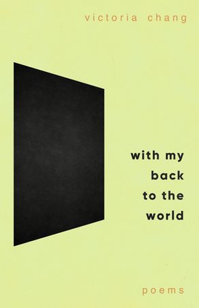 With My Back to the World (ebok) av Victoria Chang