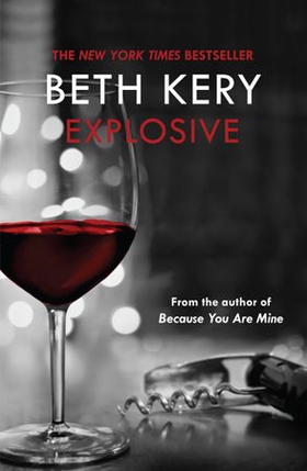 Explosive (ebok) av Beth Kery
