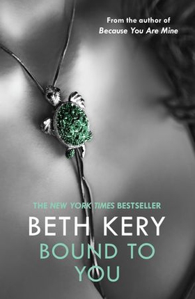 Bound To You: A One Night of Passion Novella 2 (ebok) av Beth Kery
