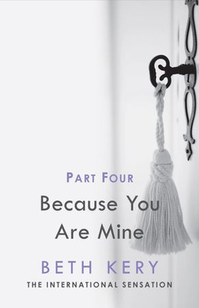 Because You Must Learn (Because You Are Mine Part Four) (ebok) av Beth Kery