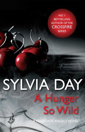 A Hunger So Wild (A Renegade Angels Novel) (ebok) av Sylvia Day