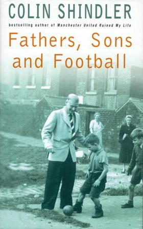 Fathers, Sons and Football (ebok) av Colin Shindler