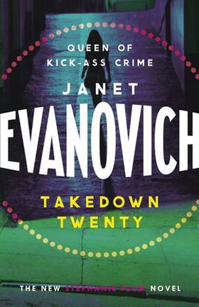 Takedown Twenty - A laugh-out-loud crime adventure full of high-stakes suspense (ebok) av Janet Evanovich