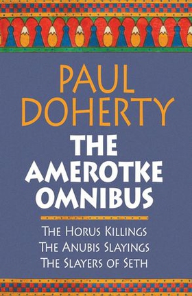 The Amerotke Omnibus (Ebook) - Three mysteries from Ancient Egypt (ebok) av Paul Doherty