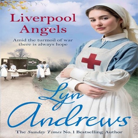 Liverpool Angels - A completely gripping saga of love and bravery during WWI (lydbok) av Lyn Andrews