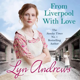 From Liverpool With Love - A moving and heartwarming saga that will move you to tears (lydbok) av Lyn Andrews