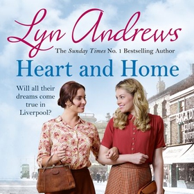 Heart and Home - Will all their dreams come true? (lydbok) av Lyn Andrews