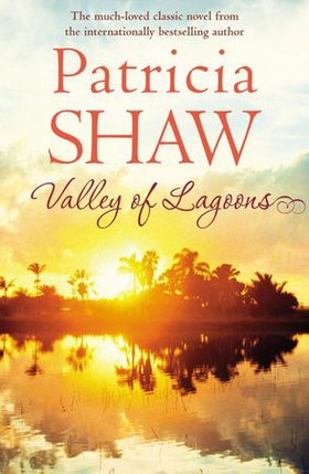 Valley of Lagoons - A compulsive Australian saga of friends and foes (ebok) av Patricia Shaw