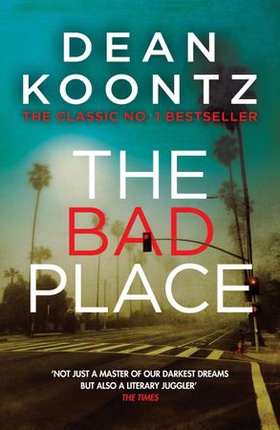 The Bad Place - A gripping horror novel of spine-chilling suspense (ebok) av Dean Koontz