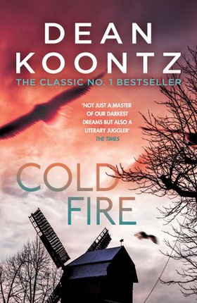 Cold Fire - An unmissable, gripping thriller from the number one bestselling author (ebok) av Dean Koontz