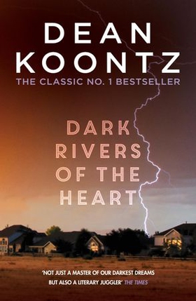 Dark Rivers of the Heart - An edge-of-your-seat thriller from the number one bestselling author (ebok) av Dean Koontz