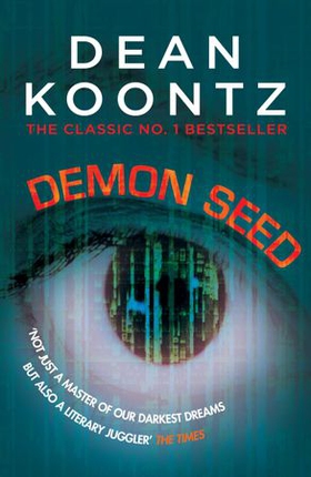 Demon Seed - A novel of horror and complexity that grips the imagination (ebok) av Dean Koontz