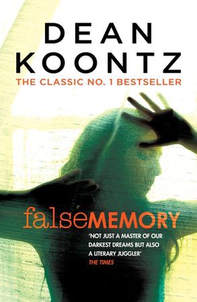 False Memory - A thriller that plays terrifying tricks with your mind... (ebok) av Dean Koontz