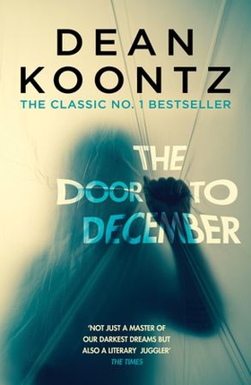 The Door to December - A terrifying novel of secrets and danger (ebok) av Dean Koontz