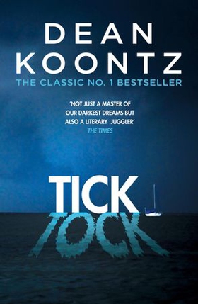 Ticktock - A chilling thriller of predator and prey (ebok) av Dean Koontz
