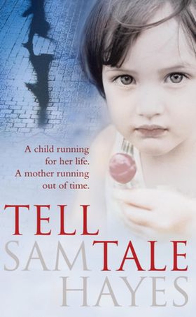 Tell-Tale: A heartstopping psychological thriller with a jaw-dropping twist (ebok) av Sam Hayes
