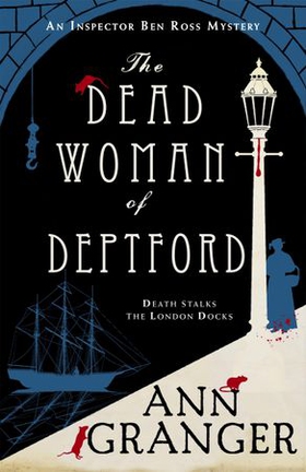 The Dead Woman of Deptford (Inspector Ben Ross mystery 6) - A dark murder mystery set in the heart of Victorian London (ebok) av Ann Granger