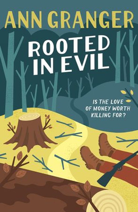 Rooted in Evil (Campbell & Carter Mystery 5) - A cosy Cotswold whodunit of greed and murder (ebok) av Ann Granger