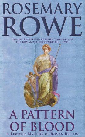 A Pattern of Blood (A Libertus Mystery of Roman Britain, book 2) - A thrilling historical whodunit (ebok) av Rosemary Rowe
