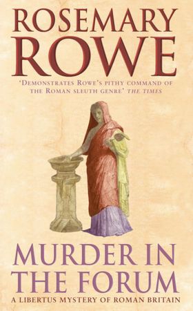 Murder in the Forum (A Libertus Mystery of Roman Britain, book 3) - A captivating crime thriller from the Roman Empire (ebok) av Rosemary Rowe