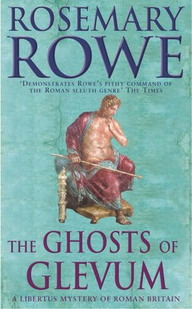 The Ghosts of Glevum (A Libertus Mystery of Roman Britain, book 6) - A gripping mystery that will transport you to Roman Britain (ebok) av Rosemary Rowe