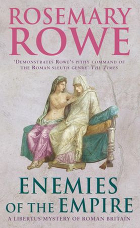 Enemies of the Empire (A Libertus Mystery of Roman Britain, book 7) - A powerful historical crime thriller with a murderous twist (ebok) av Rosemary Rowe