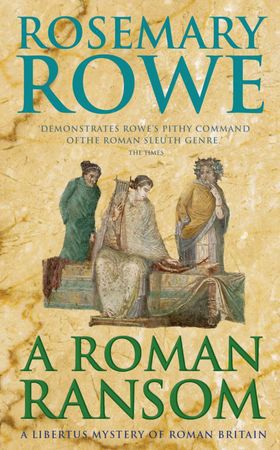 A Roman Ransom (A Libertus Mystery of Roman Britain, book 8) - A cunning crime thriller of blackmail and corruption (ebok) av Rosemary Rowe