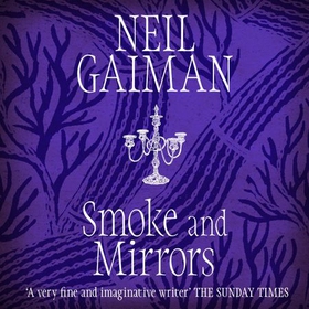 Smoke and Mirrors - includes 'Chivalry', this year's Radio 4 Neil Gaiman Christmas special (lydbok) av Neil Gaiman