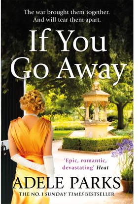 If You Go Away - A sweeping, romantic epic from the bestselling author of BOTH OF YOU (ebok) av Adele Parks