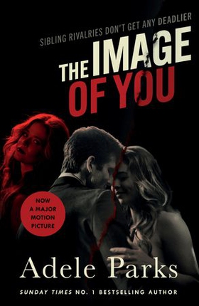 The Image of You - From the Sunday Times No. 1 bestselling author of Both of Us (ebok) av Adele Parks