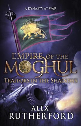 Empire of the Moghul: Traitors in the Shadows (ebok) av Alex Rutherford