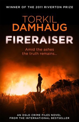 Fireraiser (Oslo Crime Files 3) - A Norwegian crime thriller with a gripping psychological edge (ebok) av Torkil Damhaug