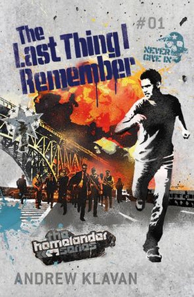 The Last Thing I Remember: The Homelander Series (ebok) av Andrew Klavan