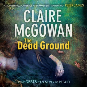 The Dead Ground (Paula Maguire 2) - An Irish serial-killer thriller of heart-stopping suspense (lydbok) av Claire McGowan