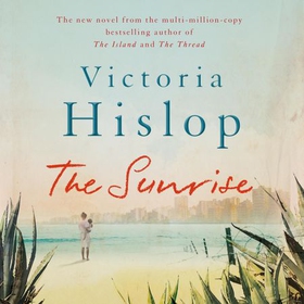 The Sunrise - The Number One Sunday Times bestseller 'Fascinating and moving' (lydbok) av Victoria Hislop
