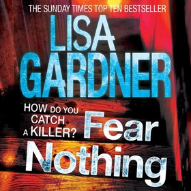 Fear Nothing (Detective D.D. Warren 7) - A heart-stopping thriller from the Sunday Times bestselling author (lydbok) av Lisa Gardner