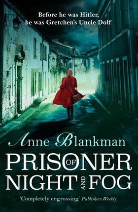 Prisoner of Night and Fog - A heart-breaking story of courage during one of history's darkest hours (ebok) av Anne Blankman